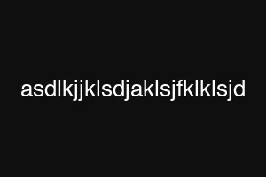 asdlkjjklsdjaklsjfklklsjd