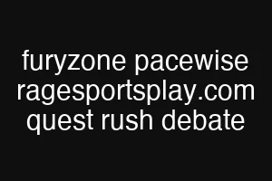 furyzone pacewise ragesportsplay.com quest rush debate