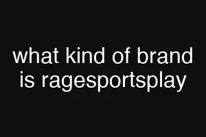 what kind of brand is ragesportsplay